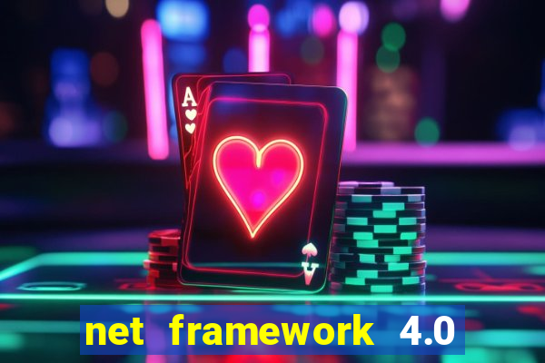 net framework 4.0 v 30319 windows 7